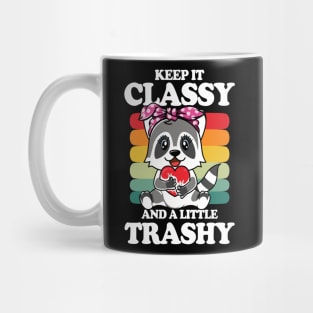 Keep it Classy and a Little Trashy - Raccoon Mug